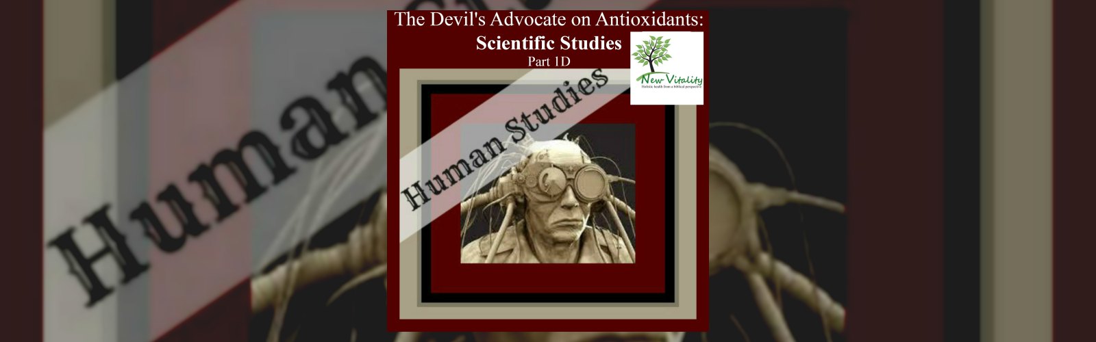 The Devil's Advocate on Antioxidants: Scientific Studies