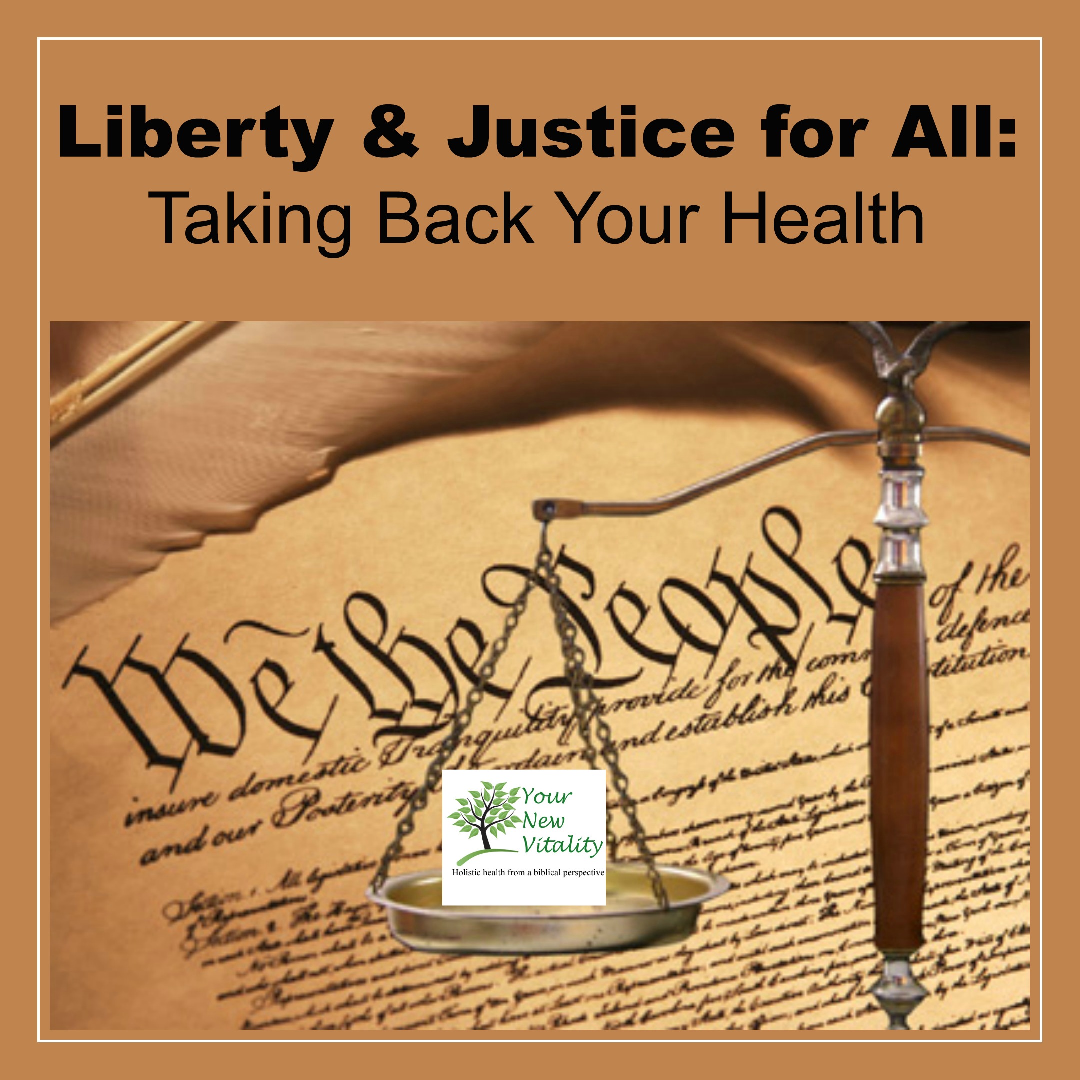 Liberty & Justice for All: Taking Back Your Health